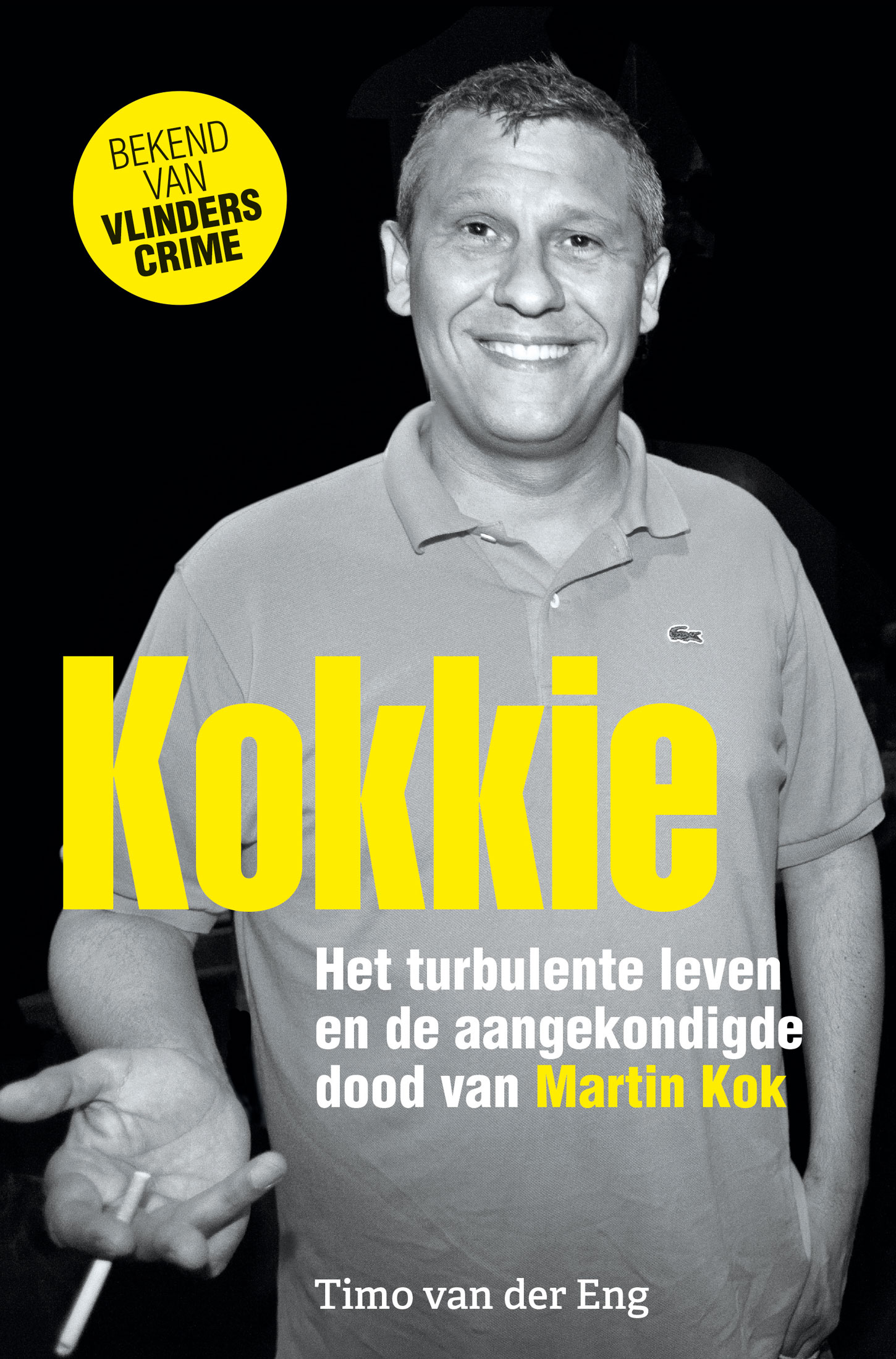 Kokkie - Het turbulente leven en de aangekondigde dood van Martin Kok
